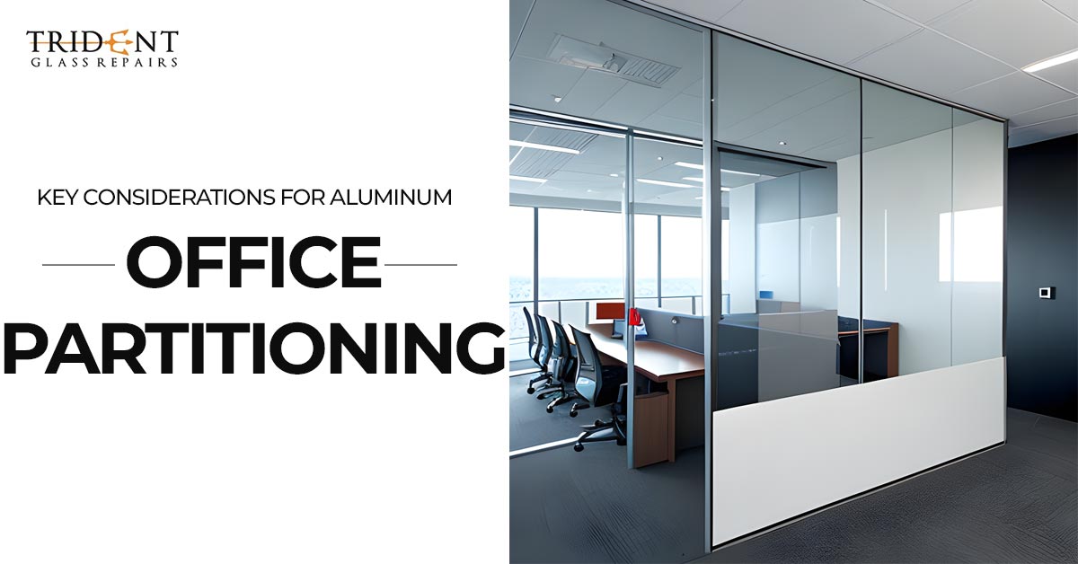 Key Considerations for Aluminum Office Partitioning