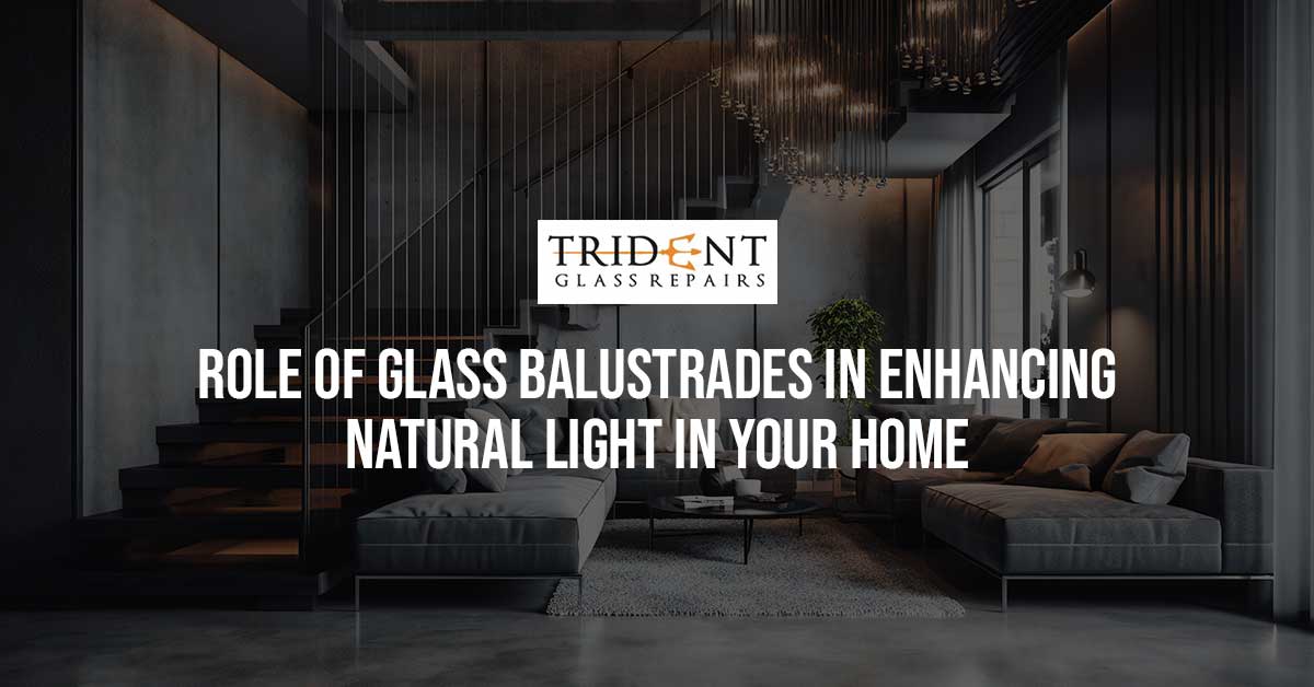 Role Of Glass Balustrades In Enhancing Natural Light In Your Home