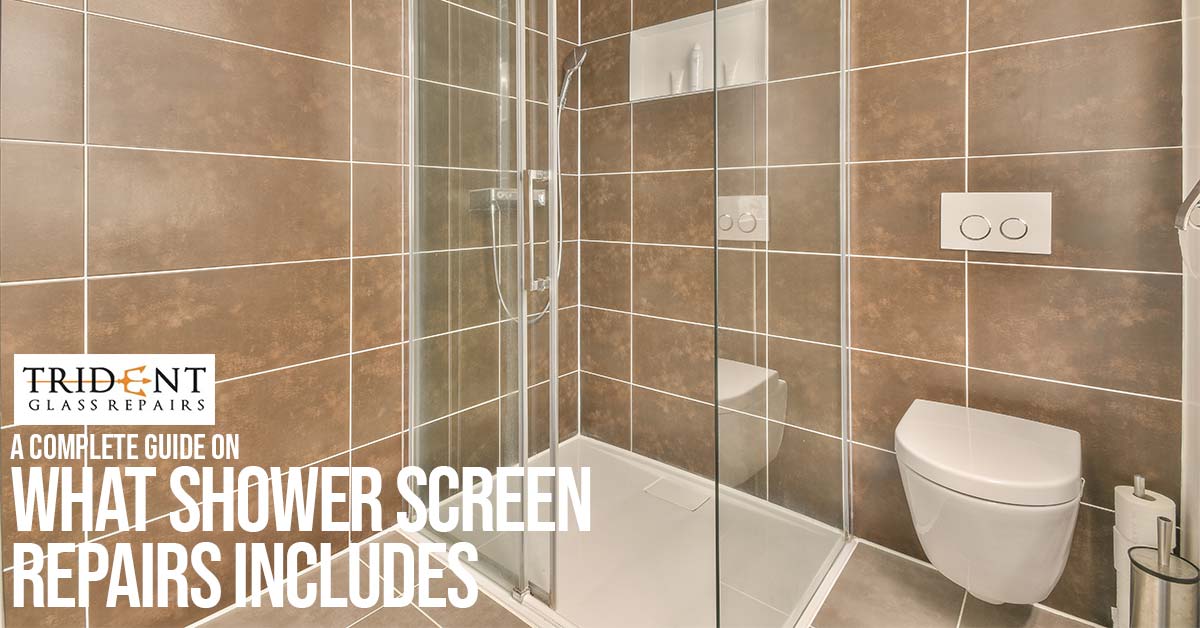 A Complete Guide On What Shower Screen Repairs Includes