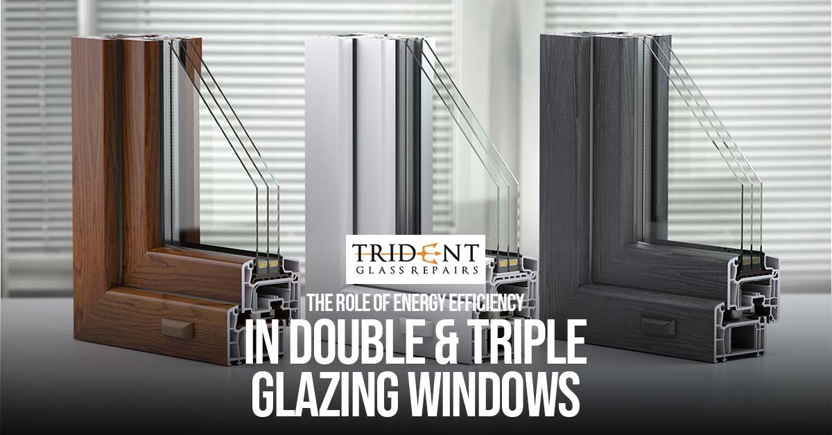 The Role Of Energy Efficiency In Double Triple Glazing Windows